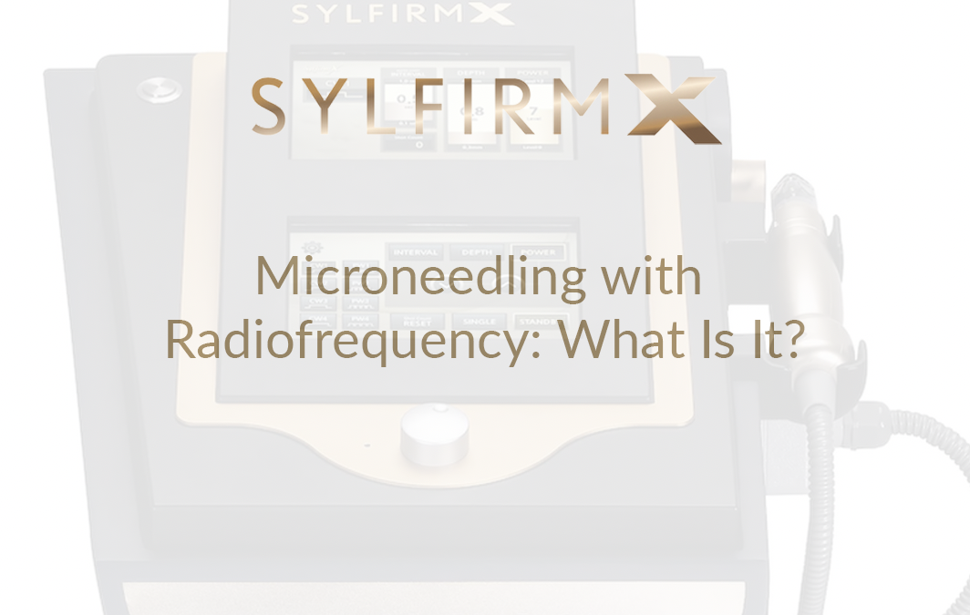 Microneedling with Radiofrequency: What Is It?